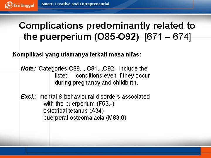 Complications predominantly related to the puerperium (O 85 -O 92) [671 – 674] Komplikasi