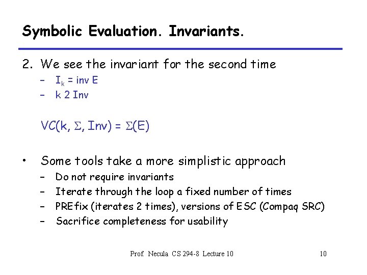 Symbolic Evaluation. Invariants. 2. We see the invariant for the second time – –