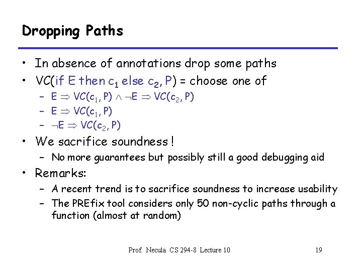 Dropping Paths • In absence of annotations drop some paths • VC(if E then