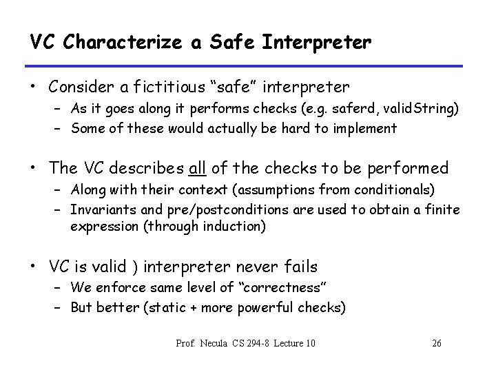 VC Characterize a Safe Interpreter • Consider a fictitious “safe” interpreter – As it