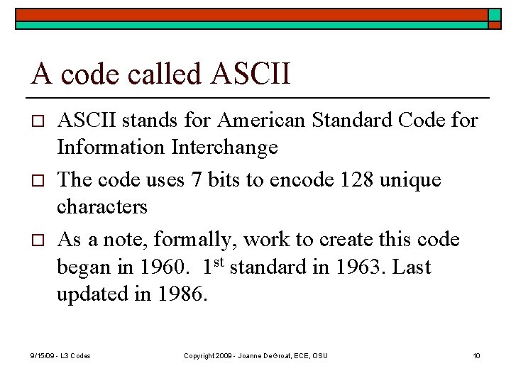 A code called ASCII o o o ASCII stands for American Standard Code for