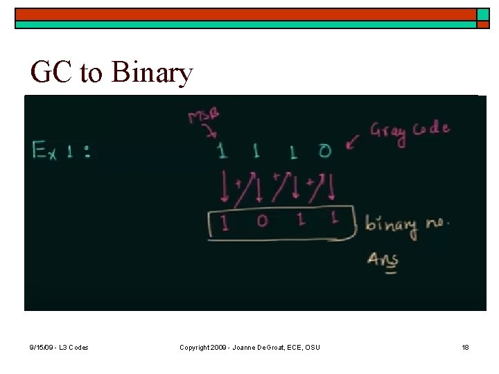 GC to Binary 9/15/09 - L 3 Codes Copyright 2009 - Joanne De. Groat,