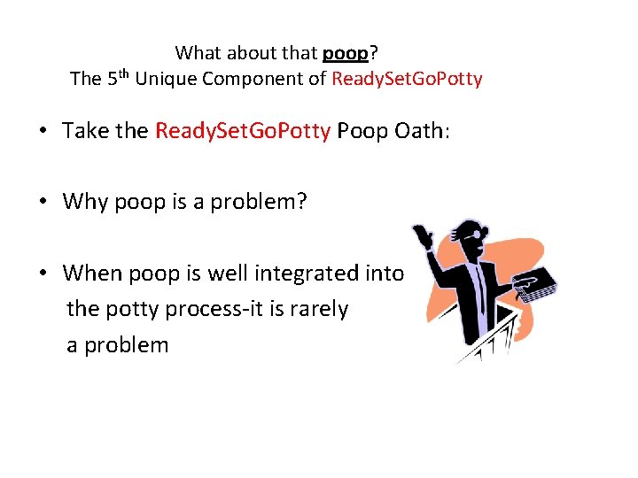 What about that poop? The 5 th Unique Component of Ready. Set. Go. Potty