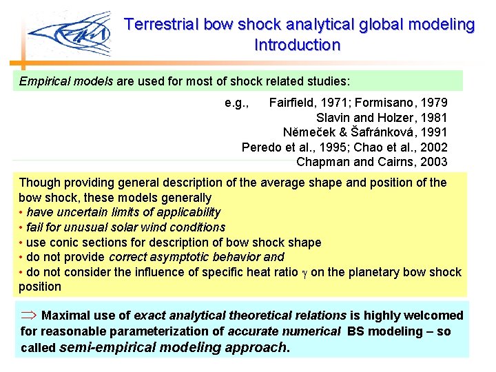  Terrestrial bow shock analytical global modeling Introduction Empirical models are used for most