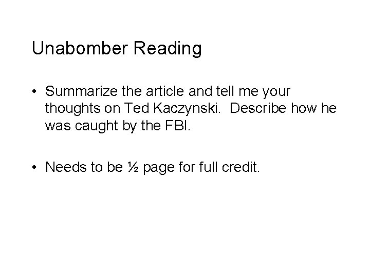 Unabomber Reading • Summarize the article and tell me your thoughts on Ted Kaczynski.