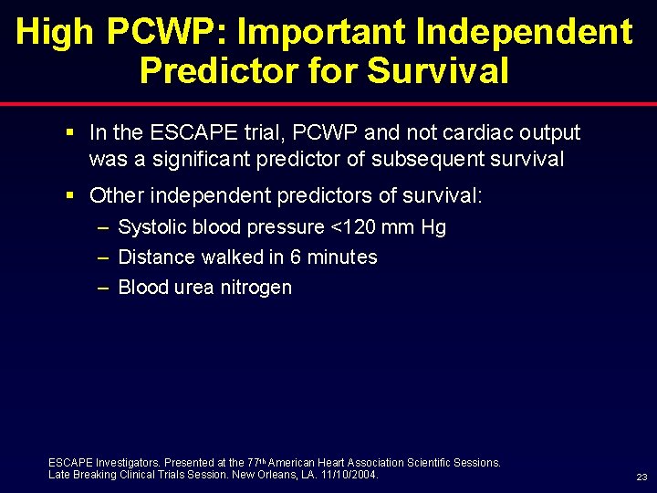 High PCWP: Important Independent Predictor for Survival § In the ESCAPE trial, PCWP and