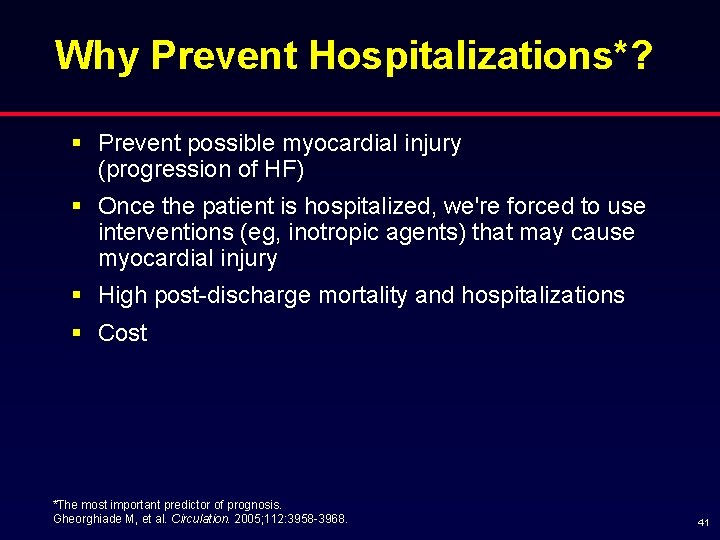 Why Prevent Hospitalizations*? § Prevent possible myocardial injury (progression of HF) § Once the