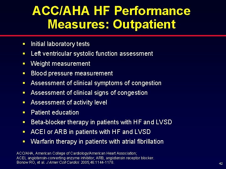 ACC/AHA HF Performance Measures: Outpatient § Initial laboratory tests § Left ventricular systolic function