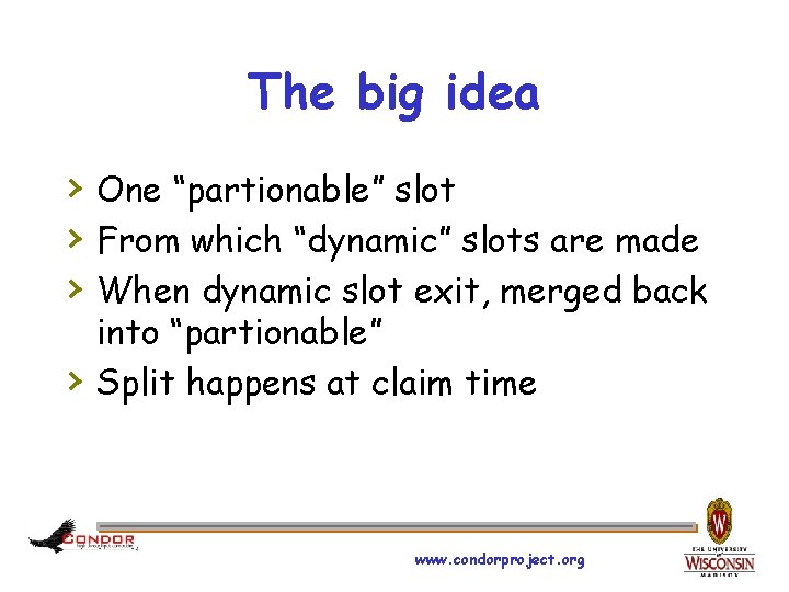 The big idea › One “partionable” slot › From which “dynamic” slots are made