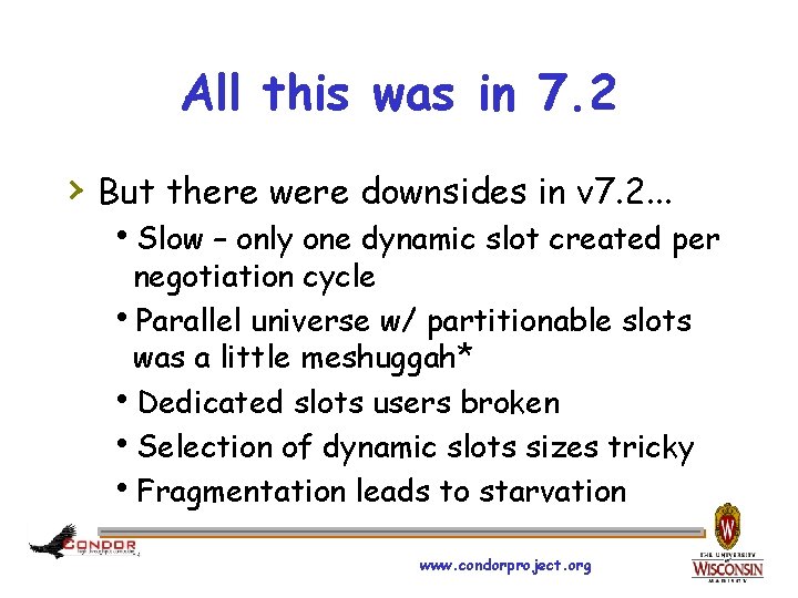 All this was in 7. 2 › But there were downsides in v 7.