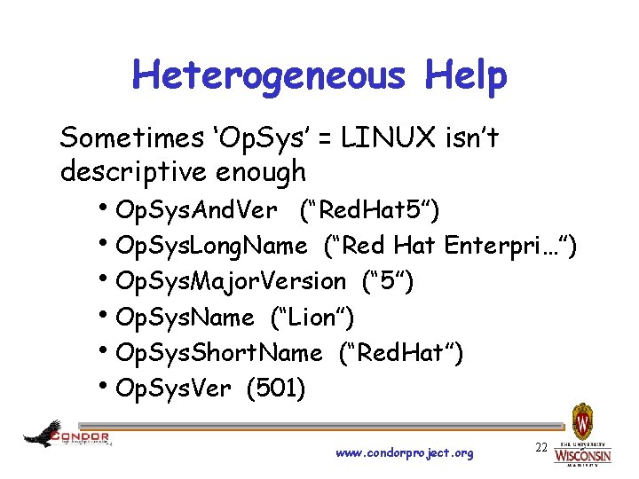 Heterogeneous Help Sometimes ‘Op. Sys’ = LINUX isn’t descriptive enough h. Op. Sys. And.