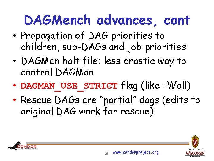 DAGMench advances, cont • Propagation of DAG priorities to children, sub-DAGs and job priorities