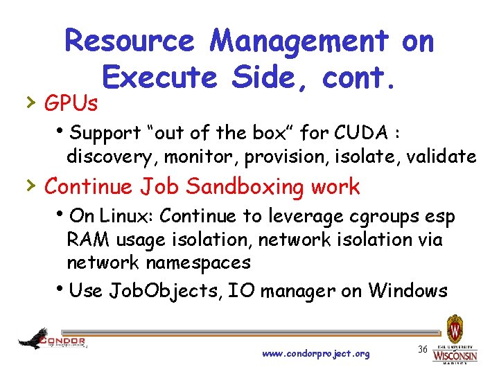 Resource Management on Execute Side, cont. › GPUs h. Support “out of the box”