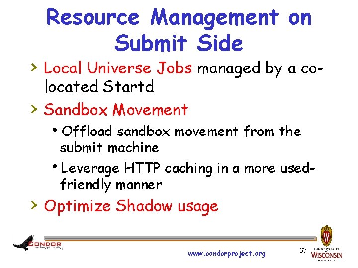 Resource Management on Submit Side › Local Universe Jobs managed by a co› located