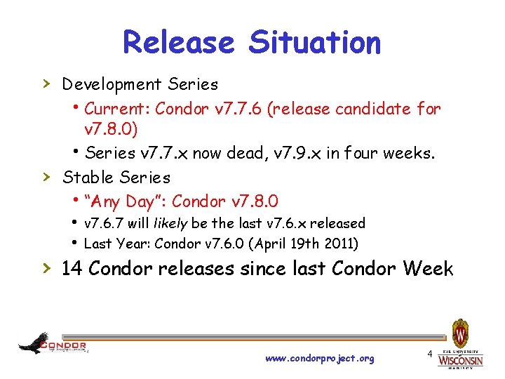 Release Situation › Development Series h. Current: Condor v 7. 7. 6 (release candidate