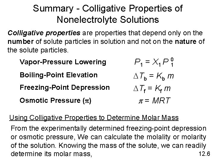 Summary - Colligative Properties of Nonelectrolyte Solutions Colligative properties are properties that depend only