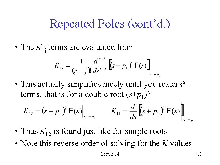 Repeated Poles (cont’d. ) • The K 1 j terms are evaluated from •