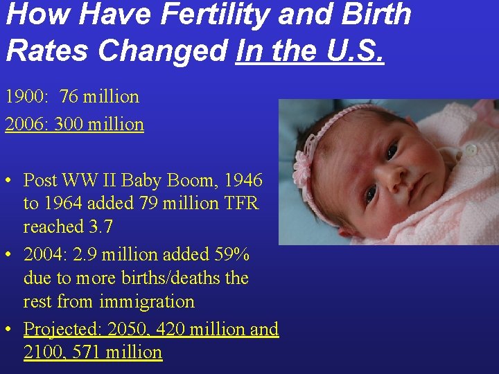 How Have Fertility and Birth Rates Changed In the U. S. 1900: 76 million