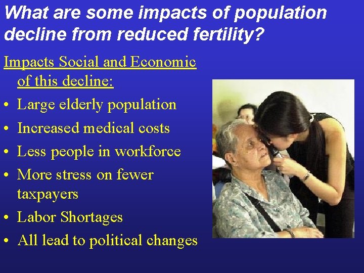 What are some impacts of population decline from reduced fertility? Impacts Social and Economic