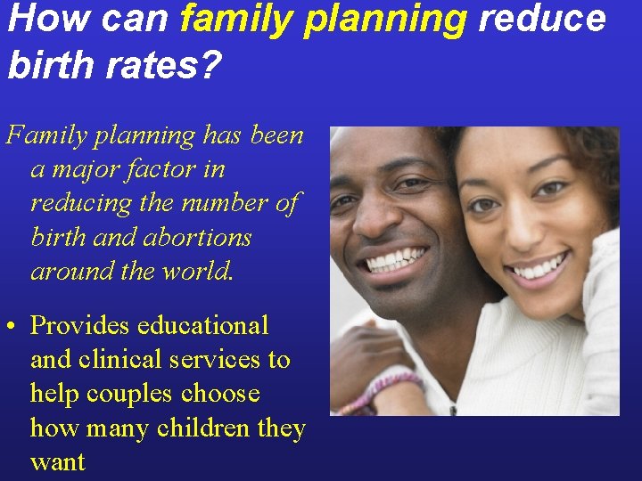 How can family planning reduce birth rates? Family planning has been a major factor