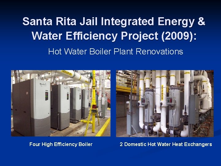 Santa Rita Jail Integrated Energy & Water Efficiency Project (2009): Hot Water Boiler Plant