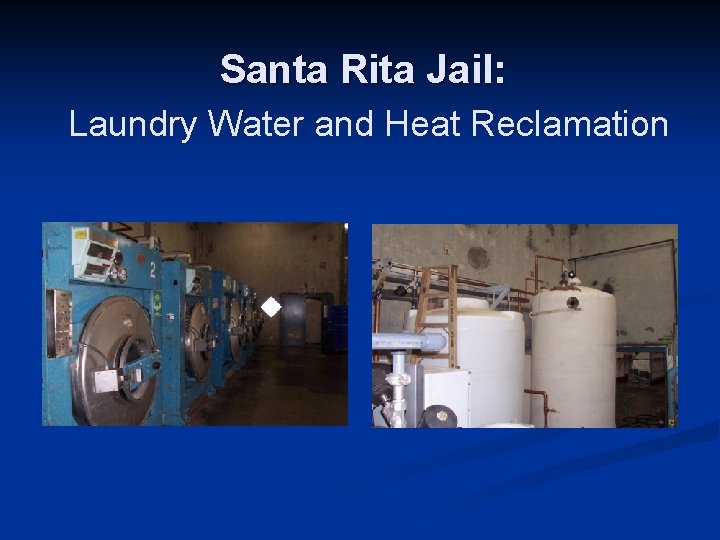 Santa Rita Jail: Laundry Water and Heat Reclamation 