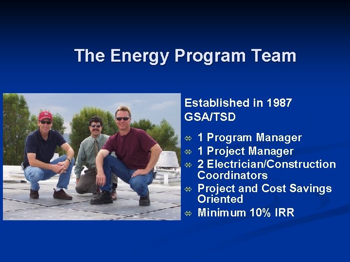 The Energy Program Team Established in 1987 GSA/TSD ó ó ó 1 Program Manager