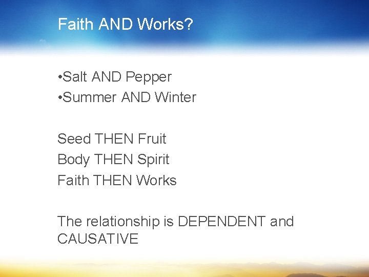 Faith AND Works? • Salt AND Pepper • Summer AND Winter Seed THEN Fruit