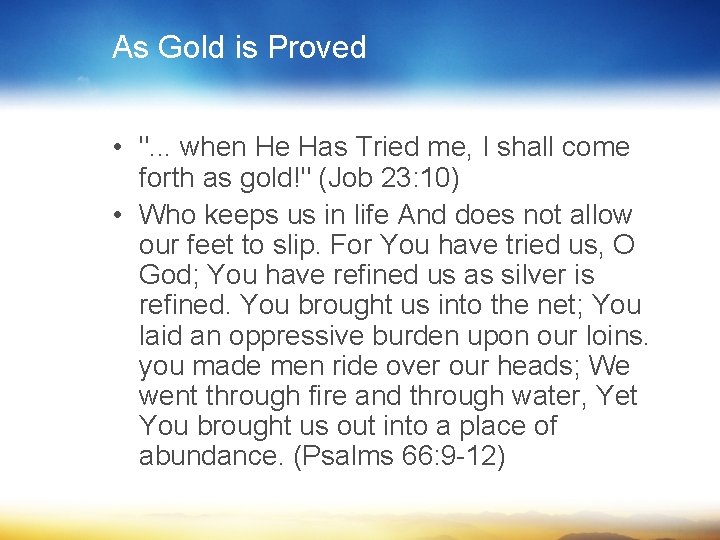 As Gold is Proved • ". . . when He Has Tried me, I