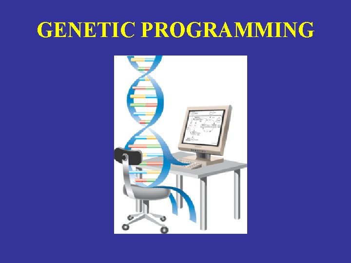 GENETIC PROGRAMMING 