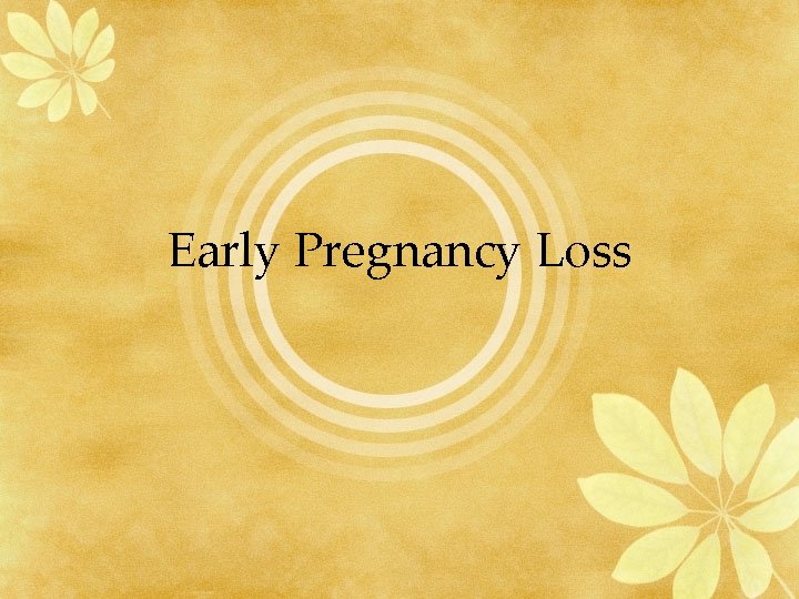 Early Pregnancy Loss 