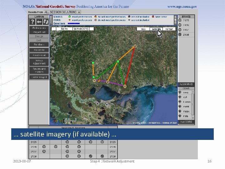 … satellite imagery (if available) … 2013 -08 -07 Step 4 : Network Adjustment