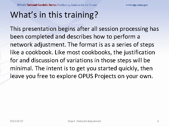 What’s in this training? This presentation begins after all session processing has been completed