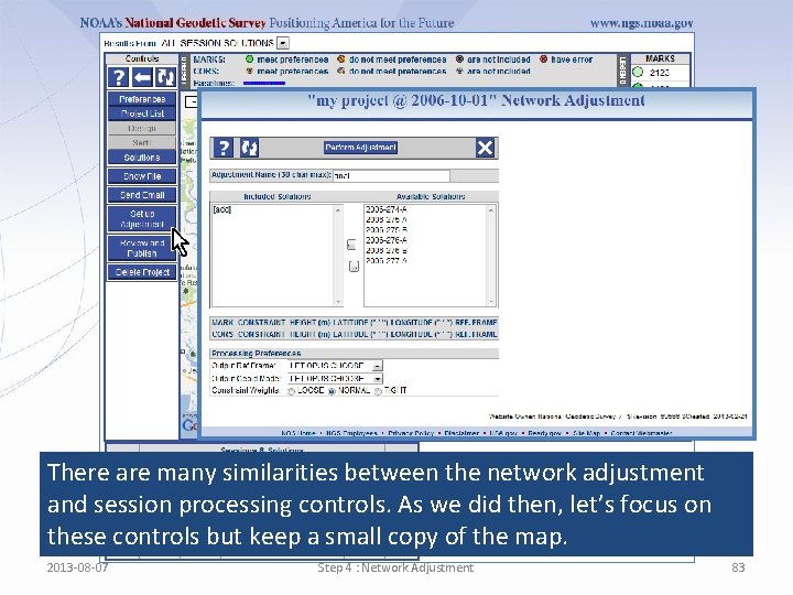 There are many similarities between the network adjustment and session processing controls. As we