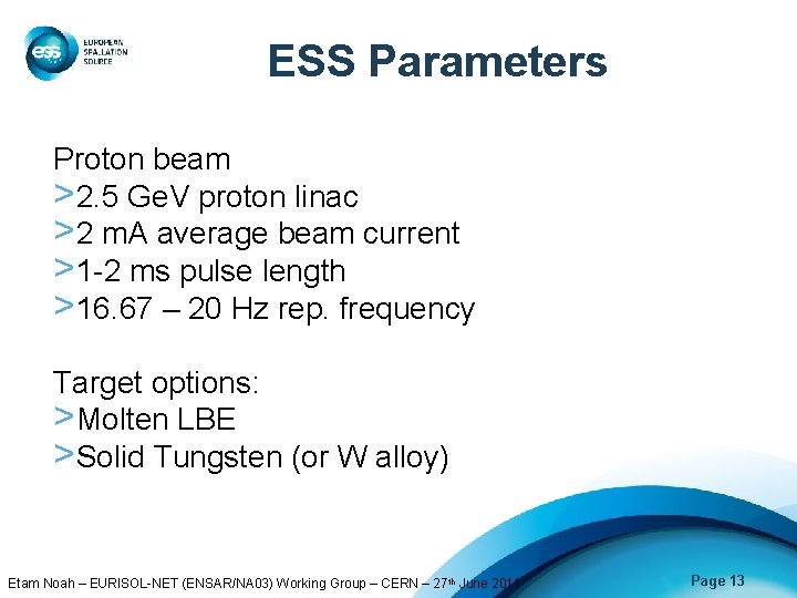 ESS Parameters Proton beam >2. 5 Ge. V proton linac >2 m. A average