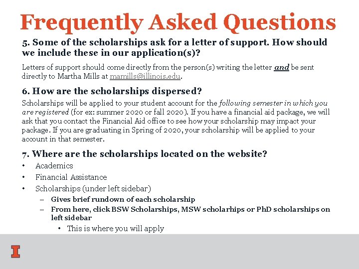 Frequently Asked Questions 5. Some of the scholarships ask for a letter of support. Frequently Asked Questions 5. Some of the scholarships ask for a letter of support.