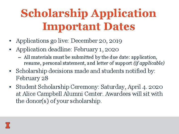 Scholarship Application Important Dates • Applications go live: December 20, 2019 • Application deadline: Scholarship Application Important Dates • Applications go live: December 20, 2019 • Application deadline: