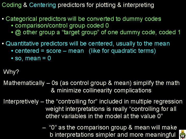 Coding & Centering predictors for plotting & interpreting • Categorical predictors will be converted