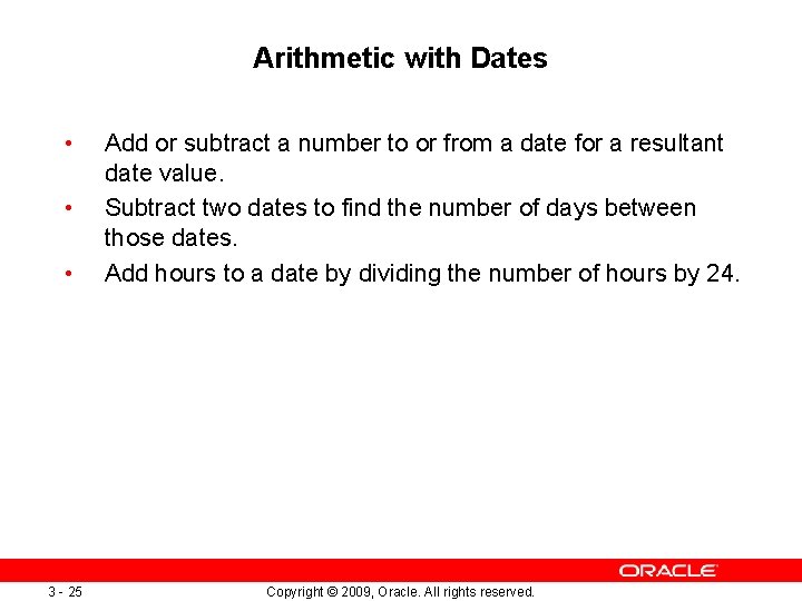 Arithmetic with Dates • • • 3 - 25 Add or subtract a number Arithmetic with Dates • • • 3 - 25 Add or subtract a number