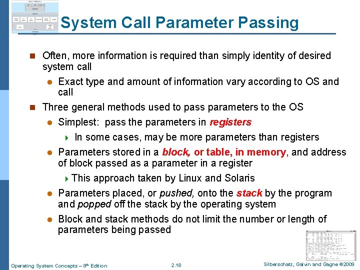 System Call Parameter Passing n Often, more information is required than simply identity of