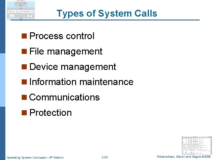 Types of System Calls n Process control n File management n Device management n