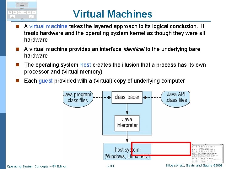 Virtual Machines n A virtual machine takes the layered approach to its logical conclusion.