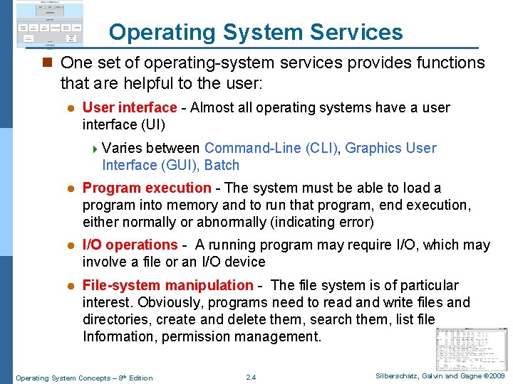 Operating System Services n One set of operating-system services provides functions that are helpful