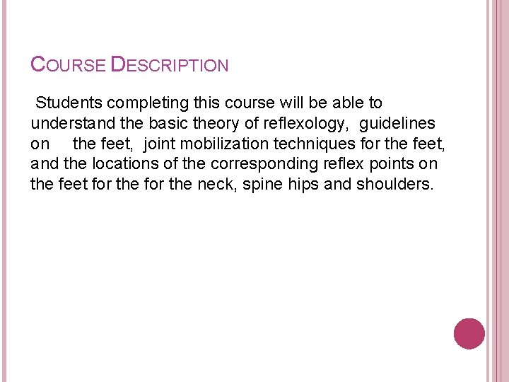 COURSE DESCRIPTION Students completing this course will be able to understand the basic theory