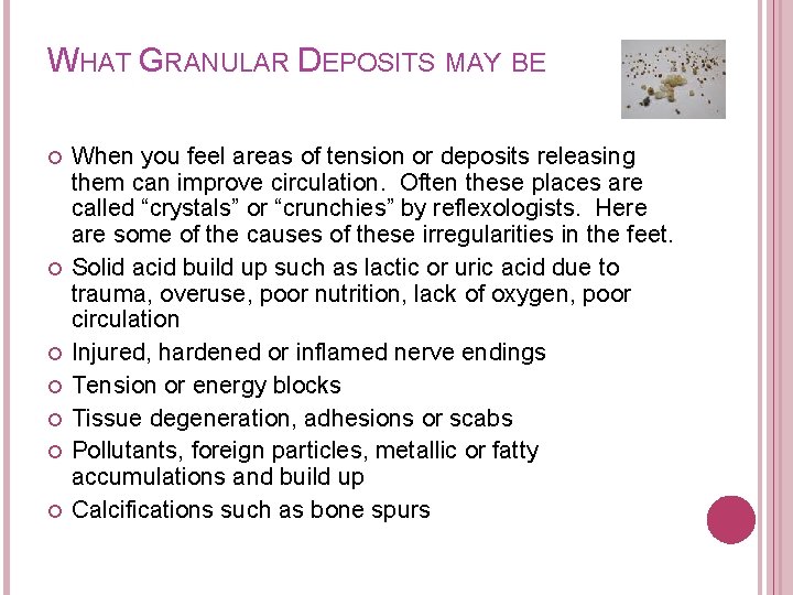 WHAT GRANULAR DEPOSITS MAY BE When you feel areas of tension or deposits releasing