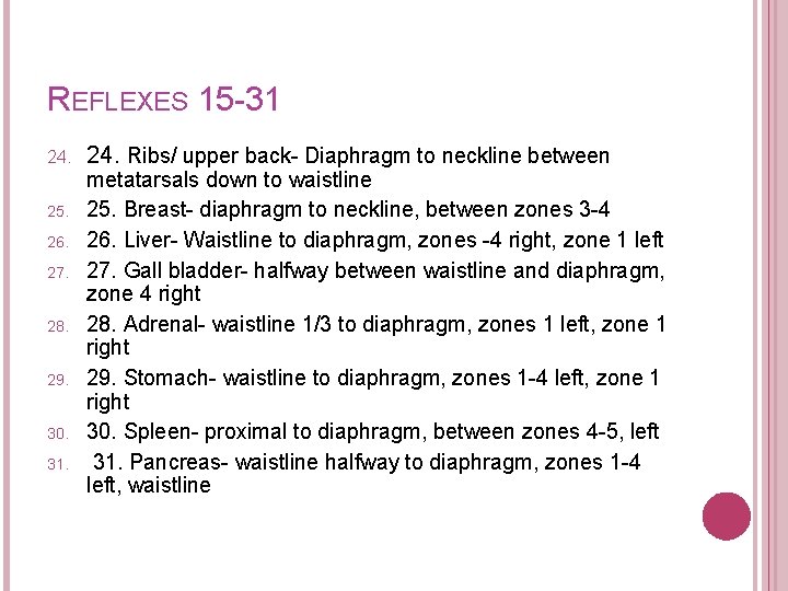 REFLEXES 15 -31 24. 25. 26. 27. 28. 29. 30. 31. 24. Ribs/ upper