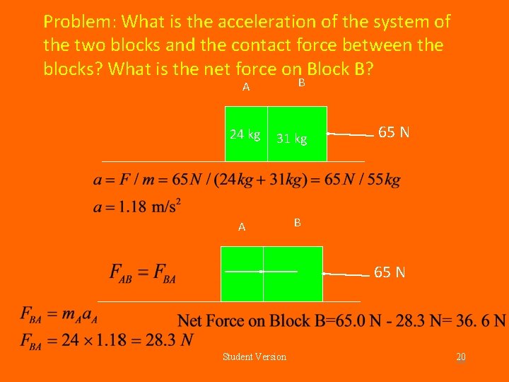 Problem: What is the acceleration of the system of the two blocks and the Problem: What is the acceleration of the system of the two blocks and the