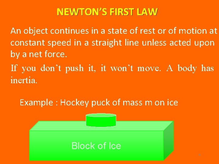 NEWTON’S FIRST LAW An object continues in a state of rest or of motion NEWTON’S FIRST LAW An object continues in a state of rest or of motion
