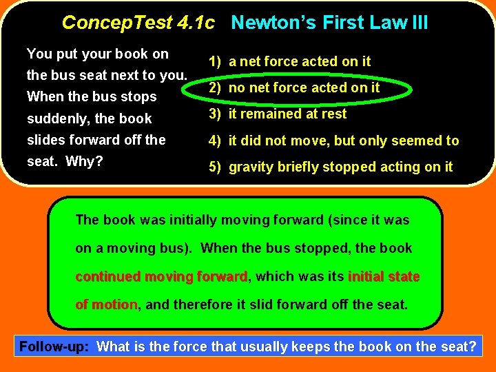 Concep. Test 4. 1 c Newton’s First Law III You put your book on Concep. Test 4. 1 c Newton’s First Law III You put your book on