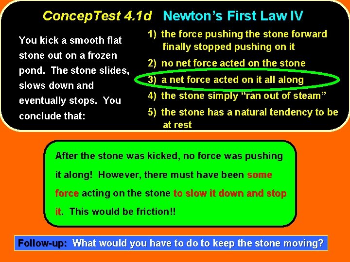 Concep. Test 4. 1 d Newton’s First Law IV You kick a smooth flat Concep. Test 4. 1 d Newton’s First Law IV You kick a smooth flat